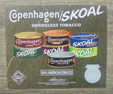 2005 COPENHAGEN/SKOAL SMOKLESS TOBACCO SOLD HERE DOUBLE SIDED "NEW