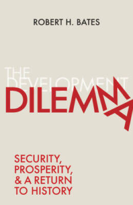 The Development Dilemma: Security, Prosperity, and a Return to History - GOOD