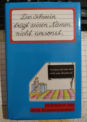 Das Schwein trägt seinen Namen nicht umsonst. Stilblüten aus dem Klassenzimmer. 
