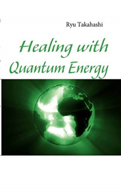 Heilung mit Quantenenergie - Taschenbuch NEU Takahashi, Ryu 08.04.2010