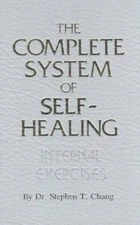 The Complete System of Self-Healing: Internal Exercises - Hardcover - VERY GOOD