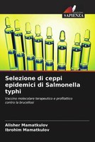 Alisher Mamatkulov (U. A.) | Selezione Di Ceppi Epidemici Di Salmonella Typhi
