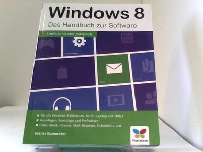 Windows 8: Das Handbuch zur Software Saumweber, Walter: