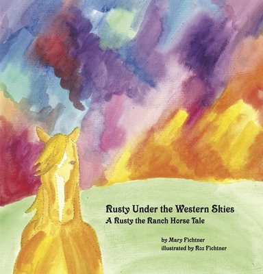 #ad Mary Fichtner Rusty Under the Western Skies Hardback UK IMPORT $47.55