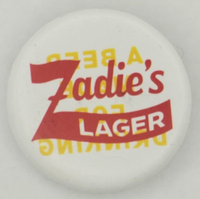 Vintage Zadies Lager   A Beer Made For Drinking    Pinback Button