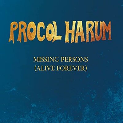 MISSING PERSONS (ALIVE FOREVER - PROCOL HARUM [CD]