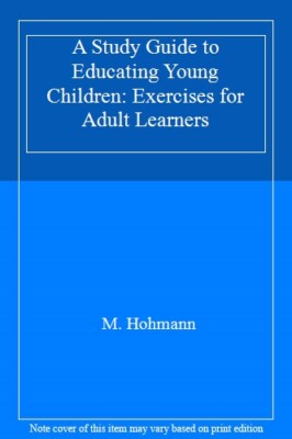 A Study Guide to Educating Young Children: Exercises for Adult L