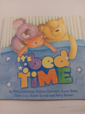 It's Bed Time BY Phil Cummings, Katrina Germein, Susan Betts & Tania Cox - PBack