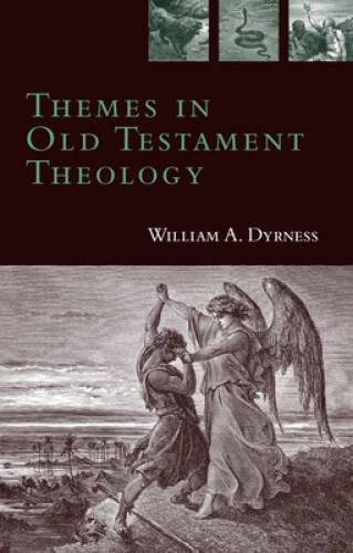 Themes in Old Testament Theology - Paperback By Dyrness, William A. - GOOD