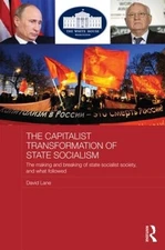 The Capitalist Transformation of State Socialism: The Making and Breaking of Sta