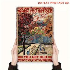 Metal Garden Sign Aluminum 8x12 You Don  t Stop Gardening When You Get Old Funny