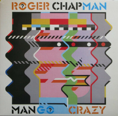  Roger Chapman    Mango Crazy (RCA    ZL 28532) - 1983