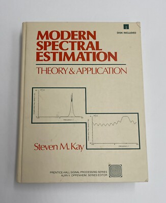 MODERN SPECTRAL ESTIMATION, THEORY AND APPLICATION BOOK W/DISK, BY,STEVEN M. KAY