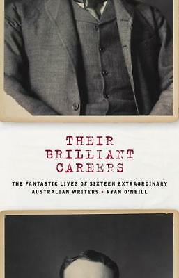 Their Brilliant Careers: The Fantastic Lives of Sixteen Extraordinary...