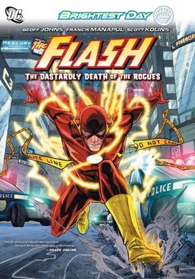 THE FLASH, VOL. 1: THE DASTARDLY DEATH OF THE ROGUES By Geoff Johns & Francis