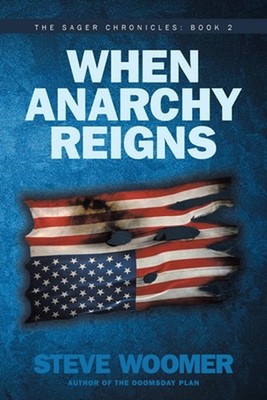 When Anarchy Reigns by Steve Woomer Paperback Book