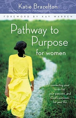 Kay Warren - Pathway to Purpose for Women   Connecting Your To-Do List - G245z