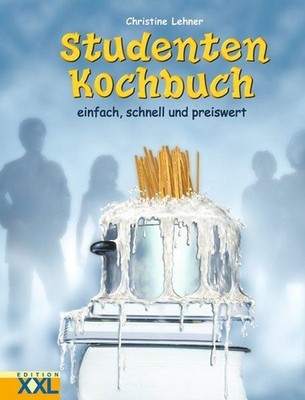 Studenten Kochbuch Lehner, Christine, Michael Pöll  und Sonja Sammüller:
