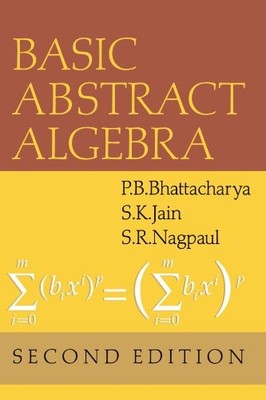 BASIC ABSTRACT ALGEBRA By P. B. Bhattacharya & S. K. Jain
