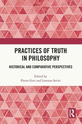 Practices of Truth in Philosophy | Historical and Comparative Perspectives