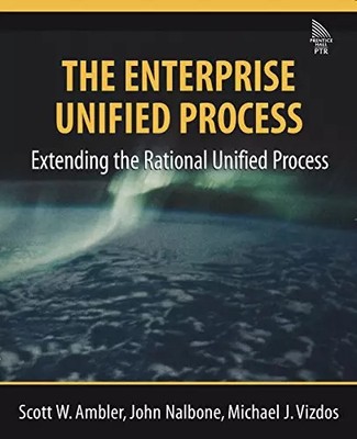 The Enterprise Unified Process: Extending the Rational Unified Process, Scott W.