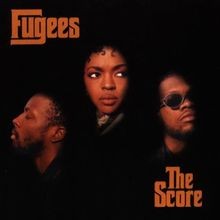 The Score von Fugees, Fugees (Refugee Camp) |...