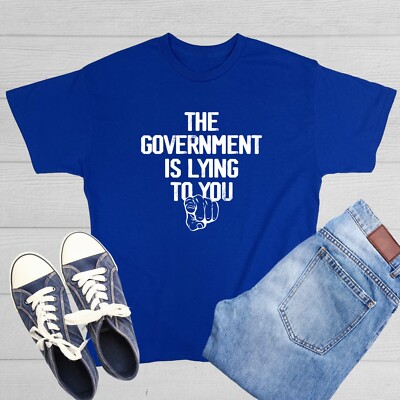 The Government Is  Lying Sarcastic Humor Graphic Tee Men Novelty Funny T Shirt