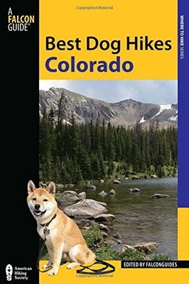 BEST DOG HIKES COLORADO By Falconguides **BRAND NEW**