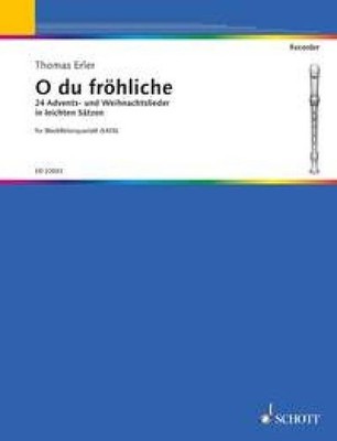 Oh du fröhliche Partitur und Stimmen Blockflötenquartett (SATB) (leicht) 24 Advents- und W