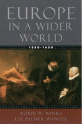 Europe in a Wider World, 1350-1650 Paperback Robin W., Wandel, Le