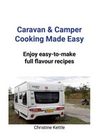Caravan & Camper Cooking Made Easy Enjoy Easy-To-Make Full Flavour Recipes Buch