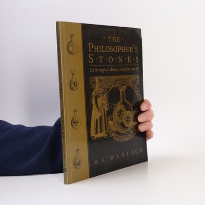 The Philosopher's Stones: Let the Magic of Alchemy Transform Your Life