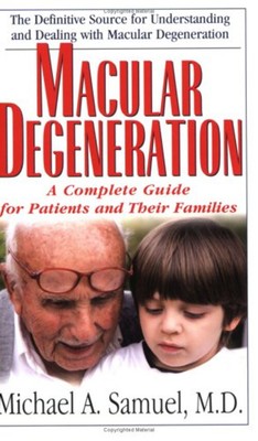 Macular Degeneration : A Complete Guide for Patients and Their Fa