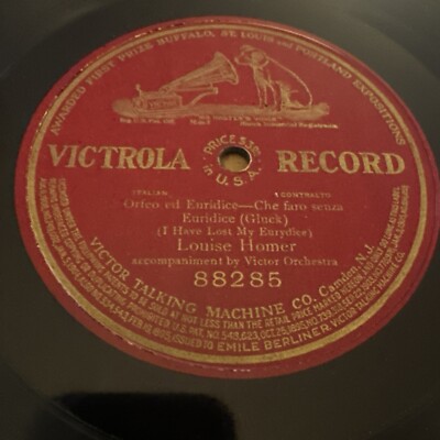 12  Victrola 78 RPM Louise Homer - Orfeo Ed Euridice Che Faro Senza 88285 E-