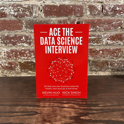 Ace The Data Science Interview By Huo, Kevin
