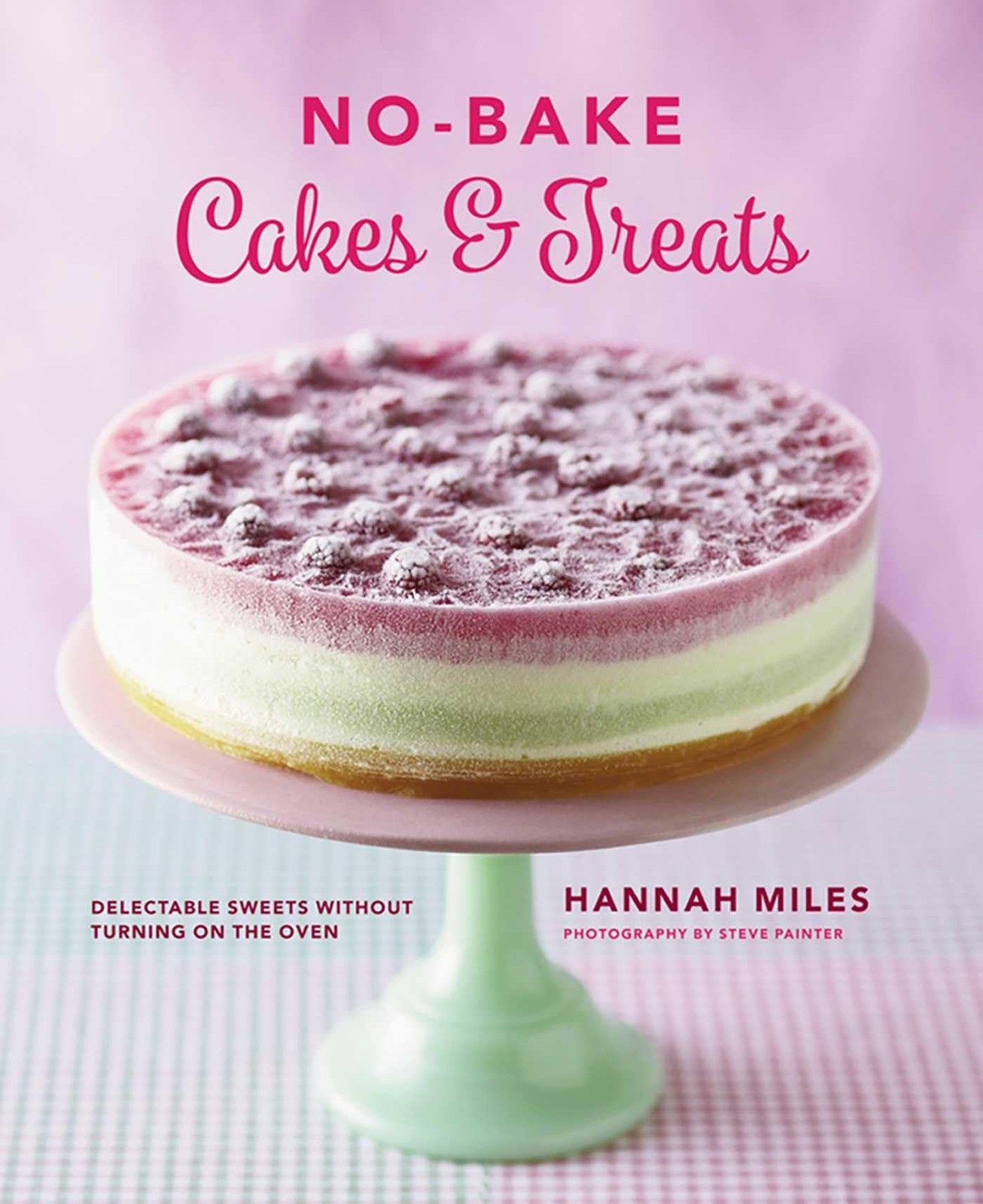 No-Bake! Cakes & Treats Cookbook: Delectable Sweets Without Turning on the Oven - Image 5