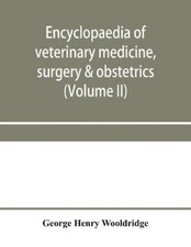 George Henry Wo Encyclopaedia of veterinary m...