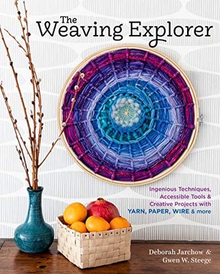 The Weaving Explorer: Ingenious Techniques, Accessible Tools & Creat - VERY GOOD