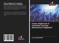 Lucas Rousseau | Come Migliorare Il Customer Journey Attraverso Il Digitale?
