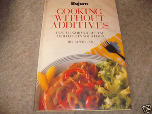 COOKING WITHOUT ADDITIVES HB 1987 Avoid Artificial Food - Picture 1 of 1