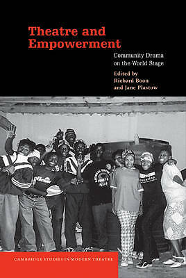 Theatre and Empowerment Community Drama on the World Stage Boon Plastow Hardback