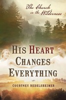 Courtney Redelsheimer | His Heart Changes Everything | Taschenbuch | Englisch
