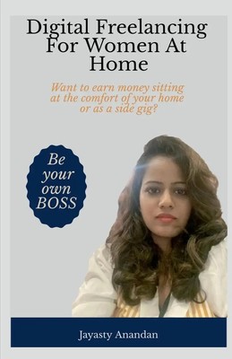 Jayasty Anandan | Digital Freelancing For Women At Home | Taschenbuch | Englisch