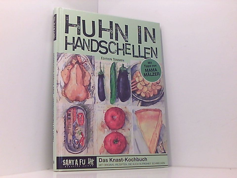 Huhn in Handschellen. Das Knast-Kochbuch mit Rezepten, die auch in Fre 661571247