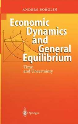 Economic Dynamics and General Equilibrium: Time and Uncertainty by Borglin: New