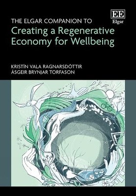 The Elgar Companion to Creating a Regenerative Economy for We... - 9781800884960