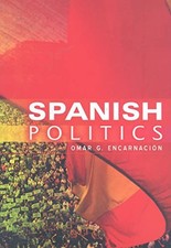 Spanish Politics: Democracy after Dictatorship by