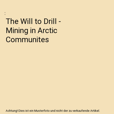 The Will to Drill - Mining in Arctic Communites