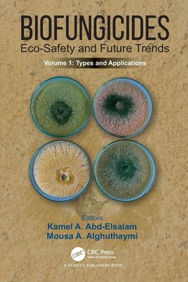 Biofungicides: Eco-Safety and Future Trends | Types and Applications, Volume 1