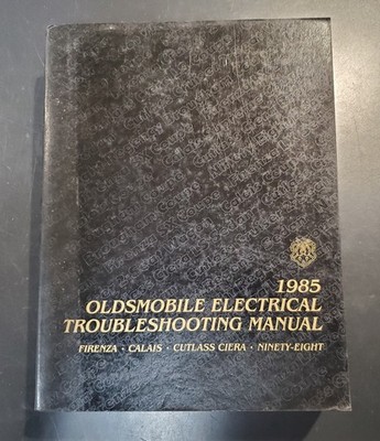 1985 Oldsmobile Electrical Troubleshooting Manual Firenza, Calais, Cutlass Ciera
